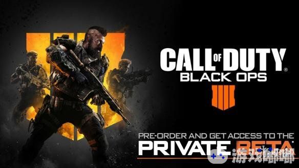 Activision和Treyarch宣布已经预购《使命召唤：黑色行动4（Call of Duty: Black Ops 4）》的玩家们可以通过PSN在PlayStation商店上下载本作的多人游戏测试版，并在8月4日服务器正式上线后提前游玩。