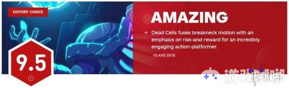 今日，IGN再次发表了《死亡细胞（Dead Cells）》新游戏评测，依然是9.5分超高评价。一起来看看吧！