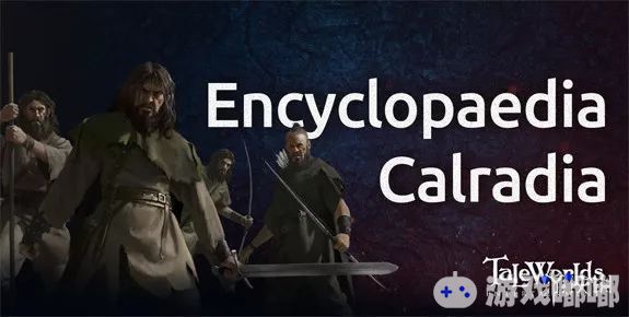 今日“骑马与砍杀中文站”官方微博发布了《骑马与砍杀2：霸主》最新一篇开发日志“卡拉迪亚百科”。