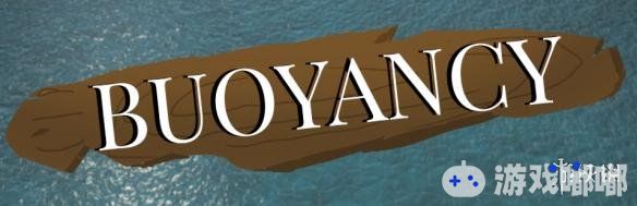 海上生存建设新游《浮力（Buoyancy）》制作中，玩家将在游戏中提前感受未来水世界的海上漂流建设家园的体验。
